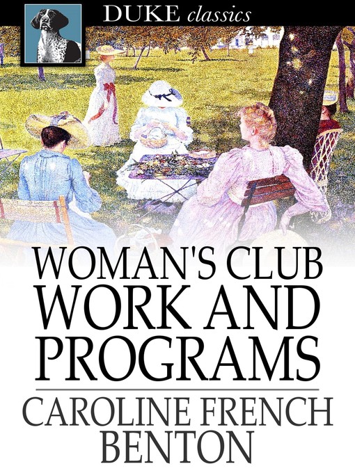Title details for Woman's Club Work and Programs by Caroline French Benton - Available